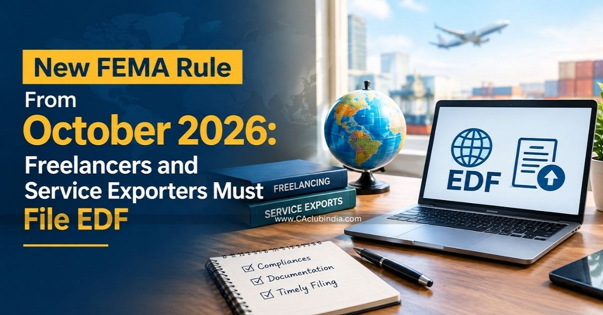 New FEMA Rule From October 2026: Freelancers and Service Exporters Must File EDF New FEMA Rule From October 2026: Freelancers and Service Exporters Must File EDF