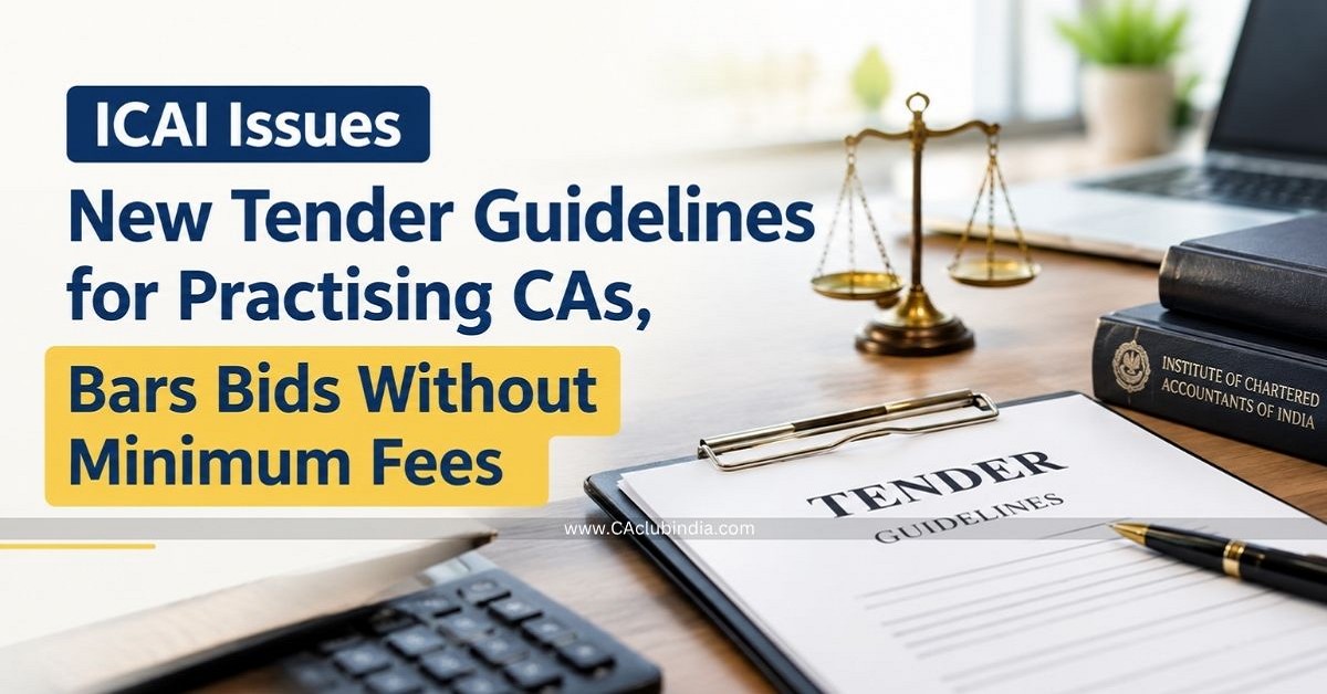 ICAI Issues New Tender Guidelines for Practising CAs, Bars Bids Without Minimum Fees