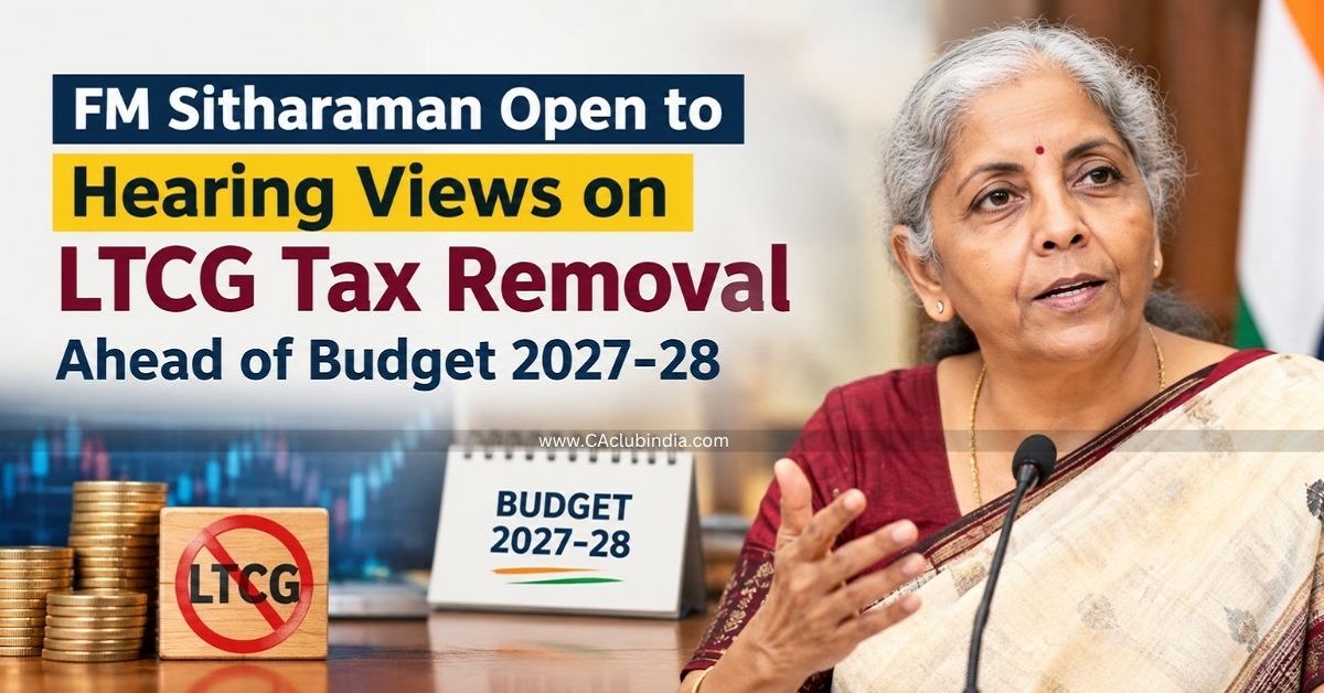 FM Sitharaman Open to Hearing Views on LTCG Tax Removal Ahead of Budget 2027-28 FM Sitharaman Open to Hearing Views on LTCG Tax Removal Ahead of Budget 2027-28