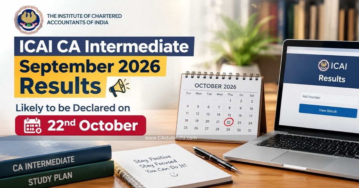 ICAI CA Intermediate September 2026 Results Likely to be Declared on 22nd October
