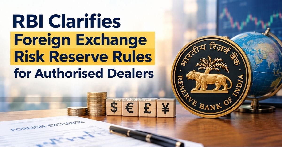 RBI Clarifies Foreign Exchange Risk Reserve Rules for Authorised Dealers RBI Clarifies Foreign Exchange Risk Reserve Rules for Authorised Dealers