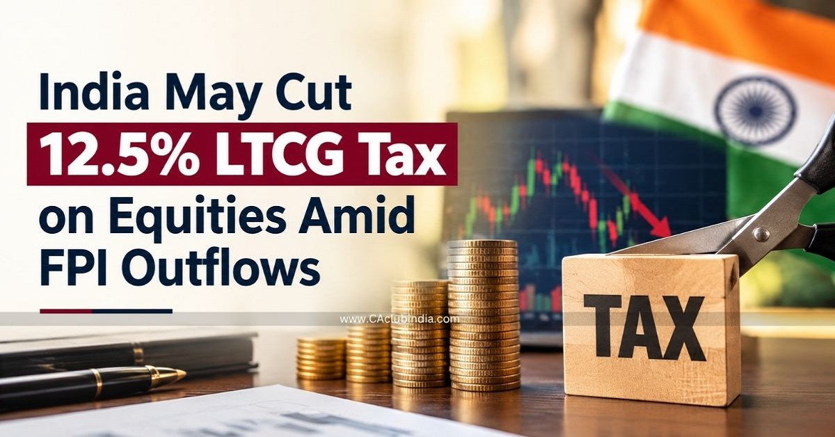 India May Cut 12.5  LTCG Tax on Equities Amid FPI Outflows