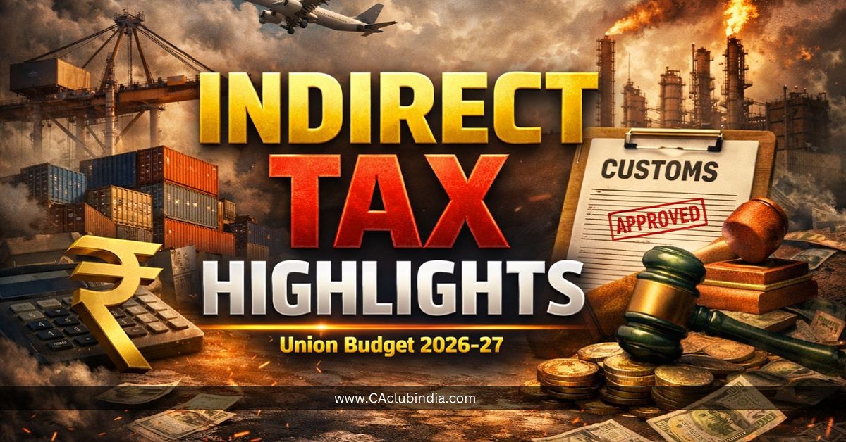Budget 2026-27 Indirect Tax Reforms: Lower Duties, Faster Customs and Export Push Budget 2026-27 Indirect Tax Reforms: Lower Duties, Faster Customs and Export Push