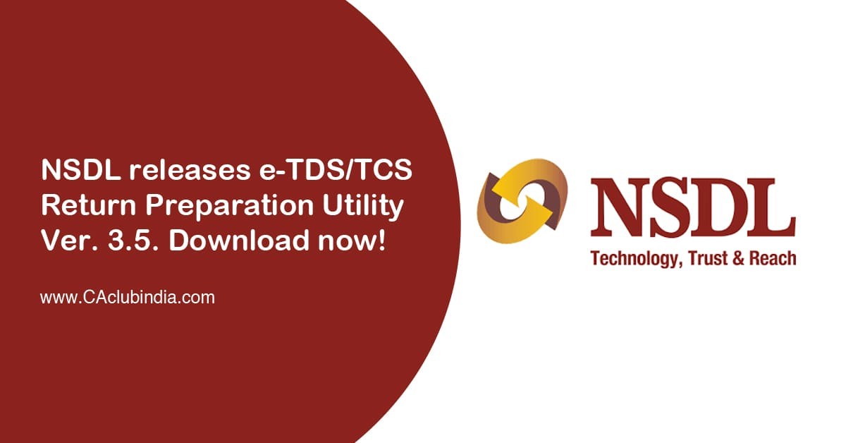 NSDL releases e-TDS/TCS Return Preparation Utility Ver. 3.5. Download now 