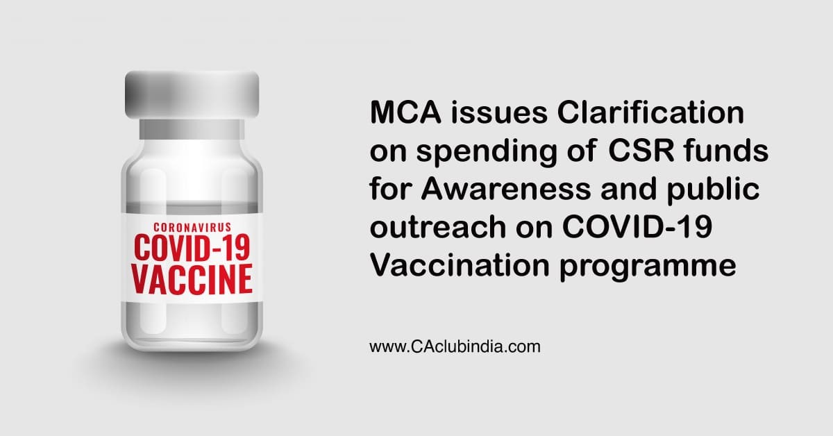 MCA issues Clarification on spending of CSR funds for Awareness and public outreach on COVID-19 Vaccination programme