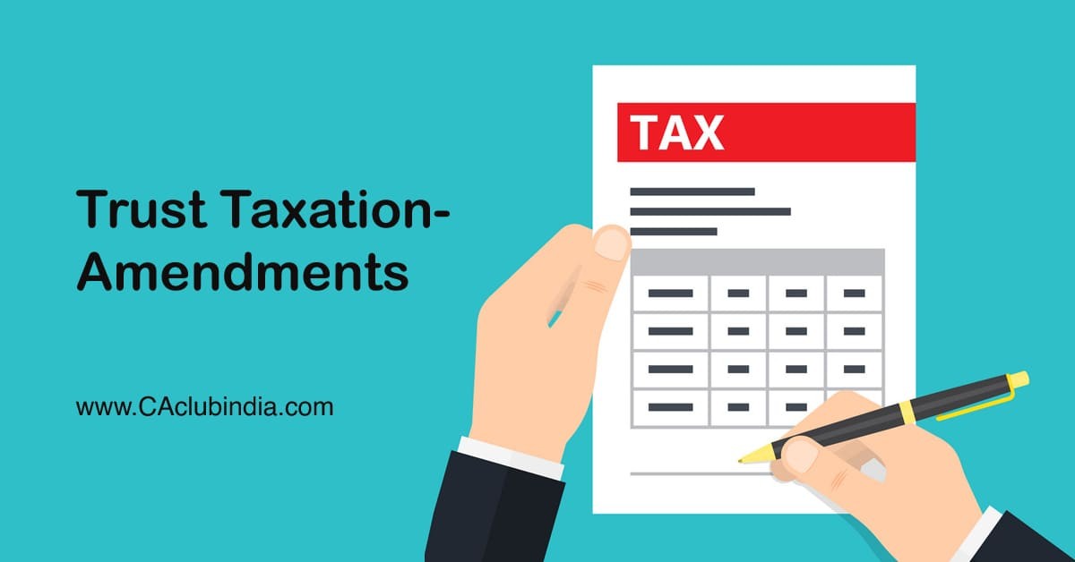 Trust Taxation- Amendments