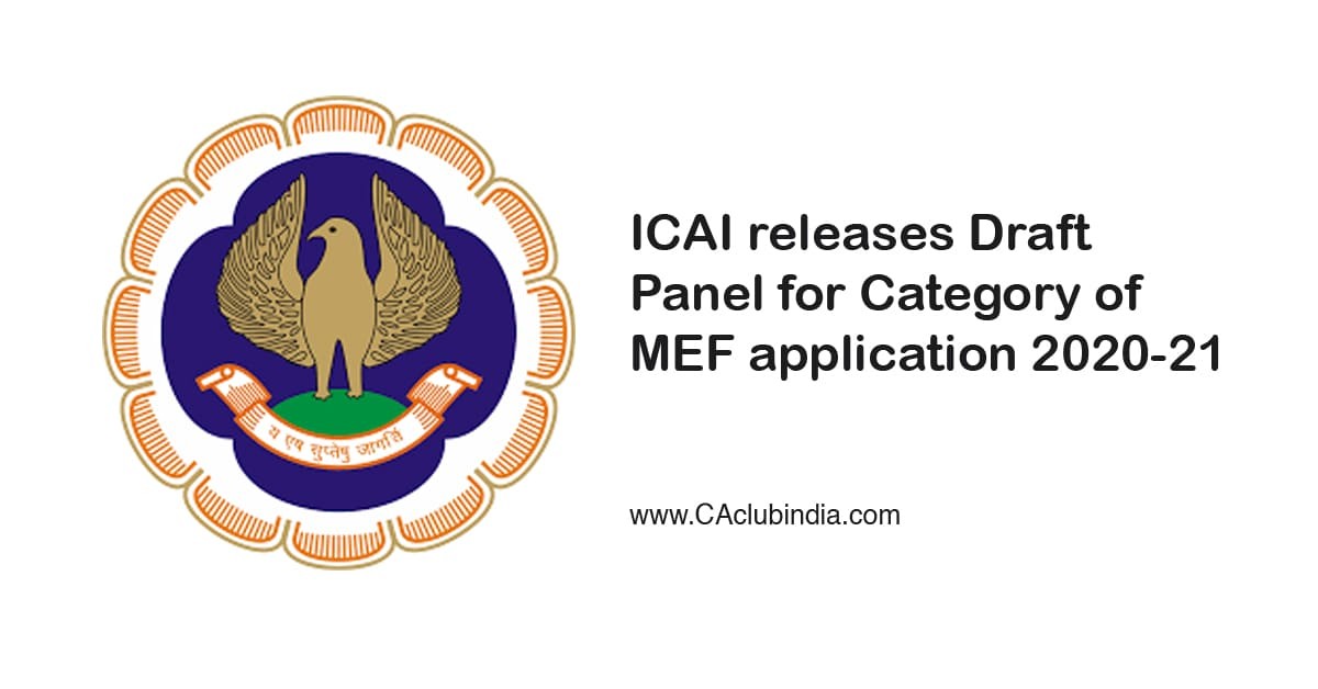 ICAI releases Draft Panel for Category of MEF application 2020-21 