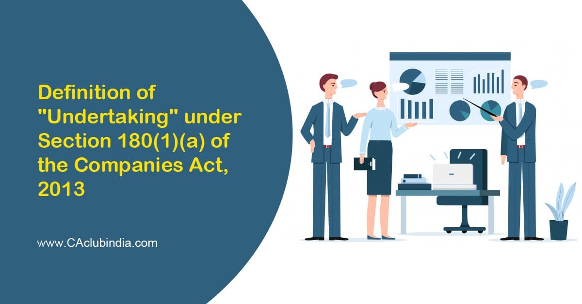Definition of  Undertaking  under Section 180(1)(a) of the Companies Act, 2013