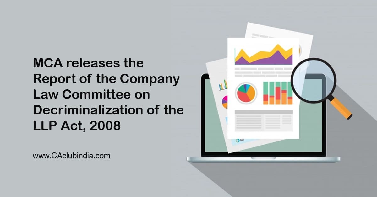 MCA releases the Report of the Company Law Committee on Decriminalization of the LLP Act, 2008