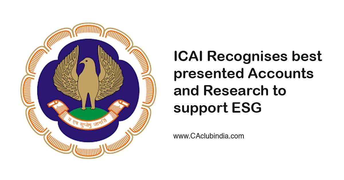 ICAI Recognises best presented Accounts and Research to support ESG