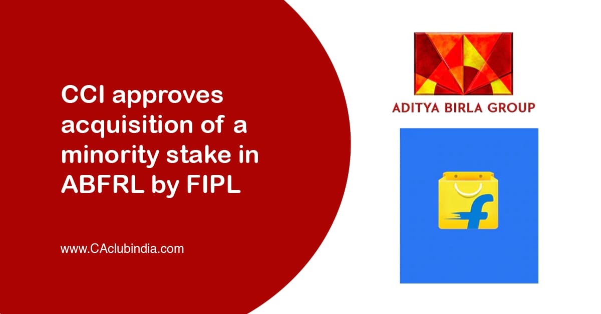 CCI approves acquisition of a minority stake in ABFRL by FIPL