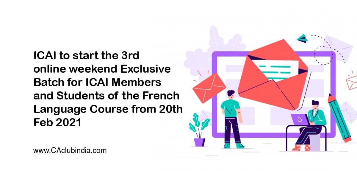 ICAI to start the 3rd online weekend Exclusive Batch for ICAI Members and Students of the French Language Course
