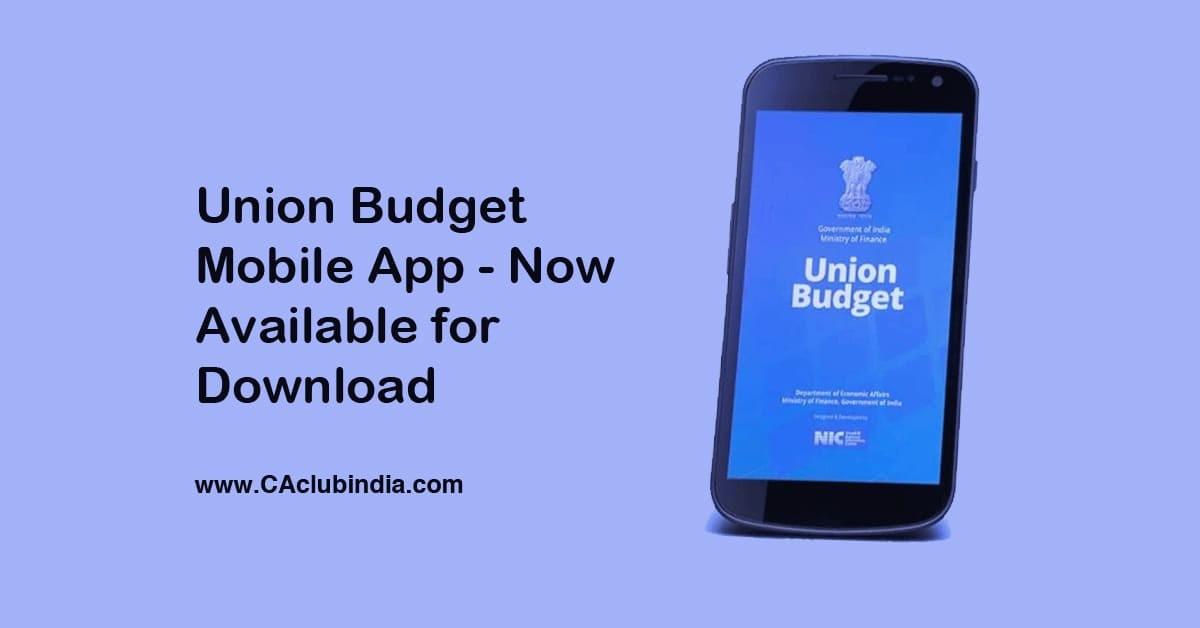 Union Budget Mobile App - Now Available for Download