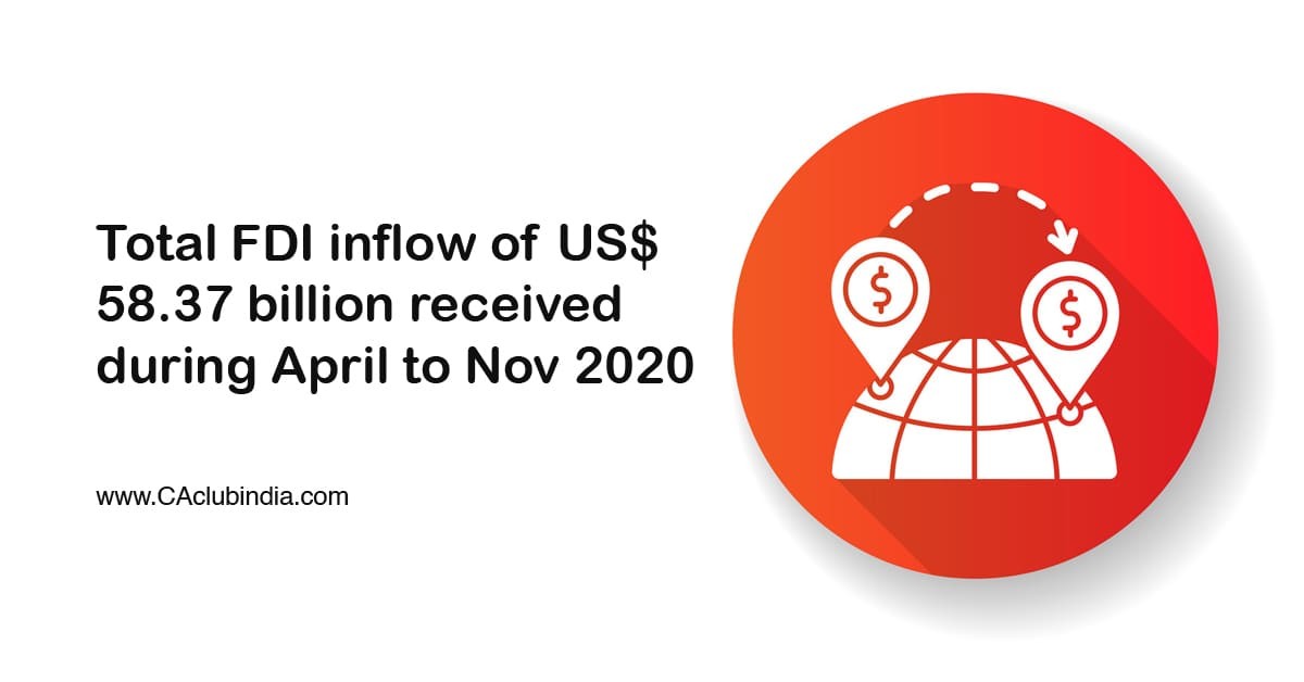 Total FDI inflow of US  58.37 billion received during April to November 2020