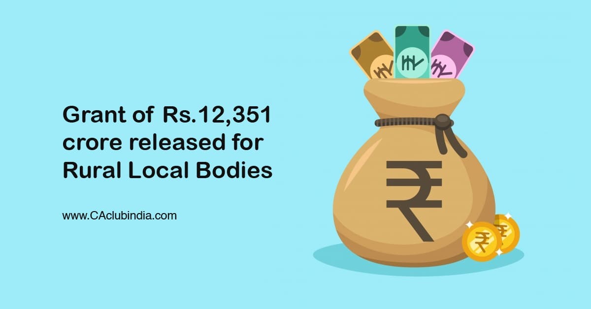 Grant of Rs.12,351 crore released for Rural Local Bodies