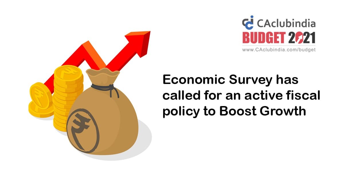 Economic Survey has called for an active fiscal policy to Boost Growth