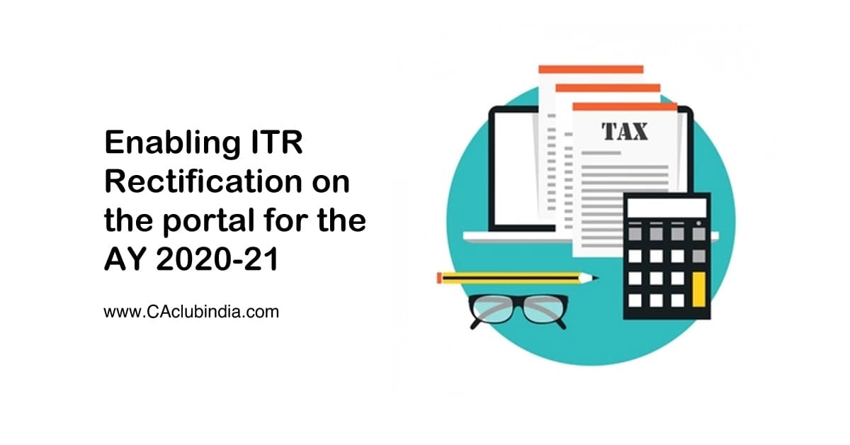 Enabling ITR Rectification on the portal for the AY 2020-21