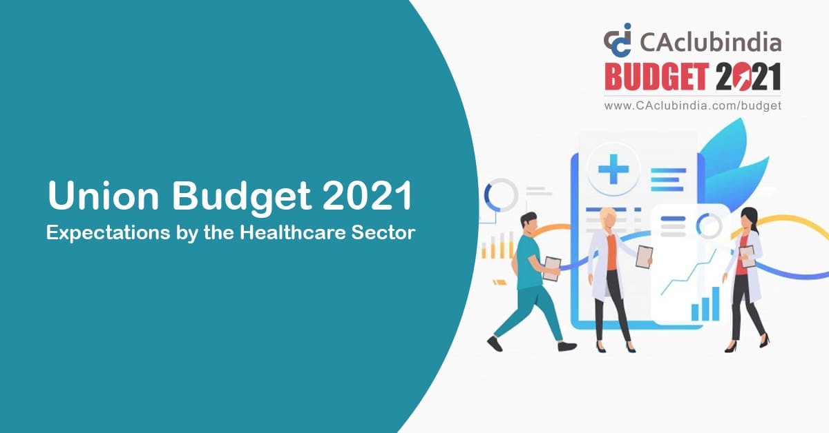 Union Budget 2021   Expectations by the Healthcare Sector