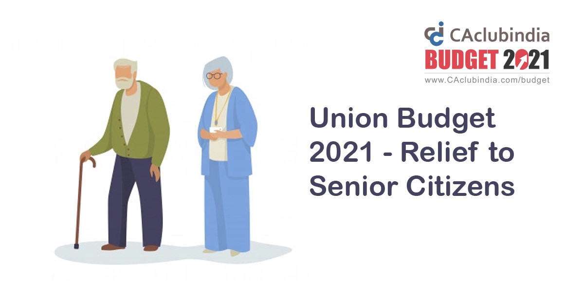Union Budget 2021 - Relief to Senior Citizens