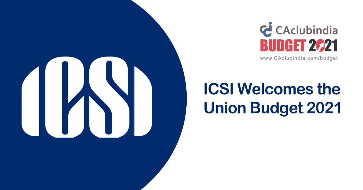 ICSI Welcomes the Union Budget 2021