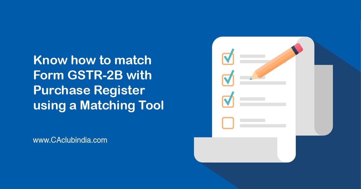 Know how to match Form GSTR-2B with Purchase Register using a Matching Tool