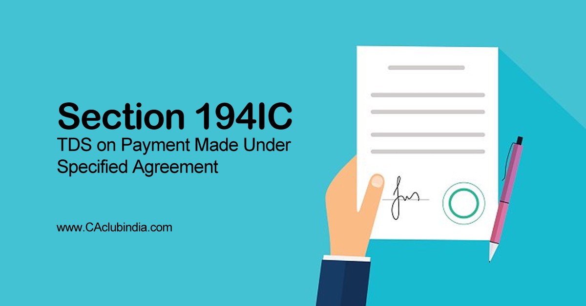 Section 194IC   TDS on Payment Made Under Specified Agreement