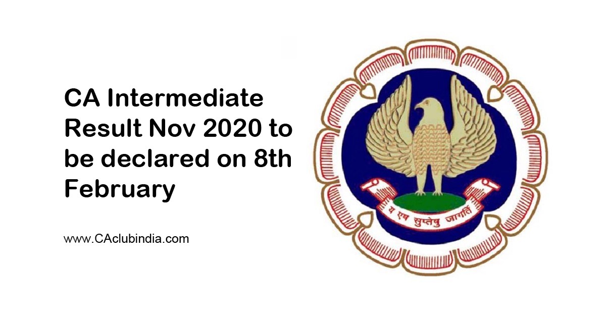 CA Intermediate Result Nov 2020 to be declared on 8th Feb