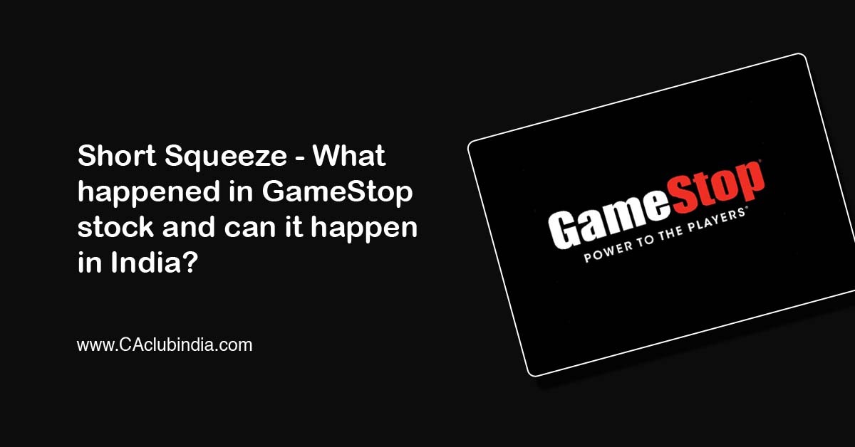 Short Squeeze - What happened in GameStop stock and can it happen in India 