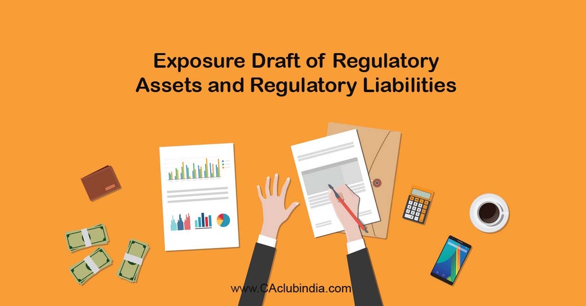 ICAI   Exposure Draft of Regulatory Assets and Regulatory Liabilities