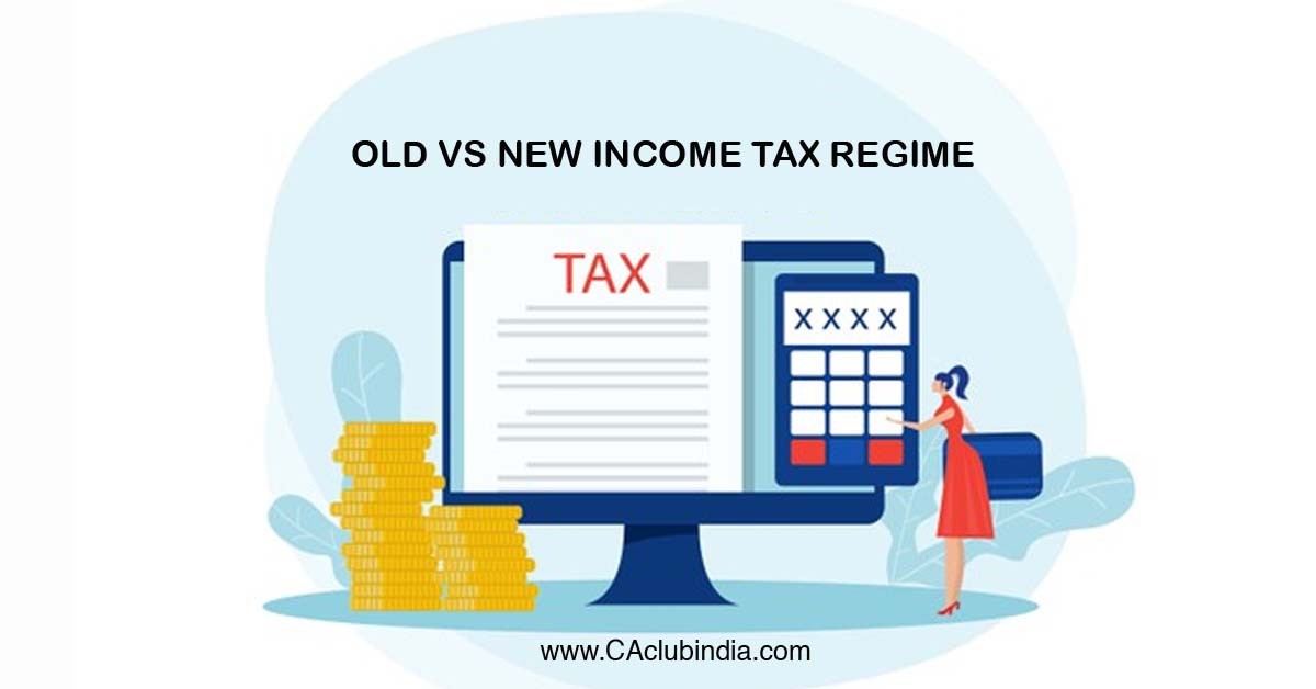 Section 115BAC of The Income Tax Act, 1961   New Tax Regime vs. Old Tax Regime
