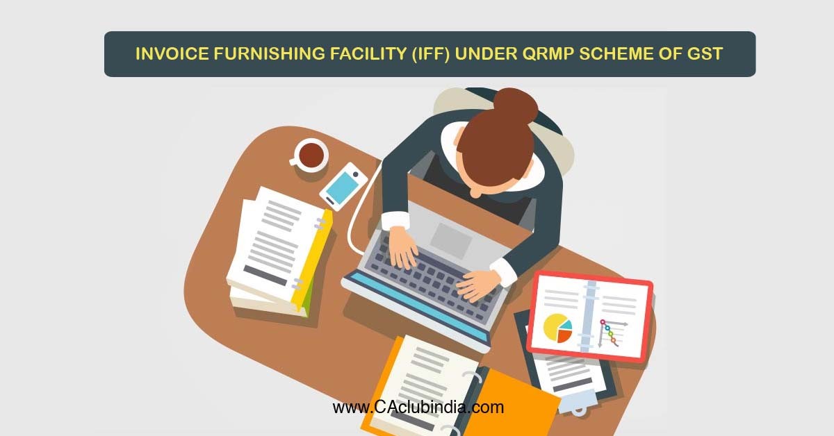 Invoice Furnishing Facility (IFF) under QRMP scheme of GST
