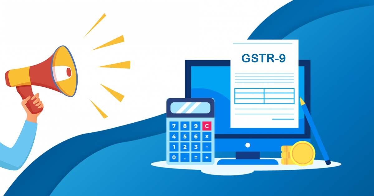 GST Annual Return (GSTR-9 and 9C)