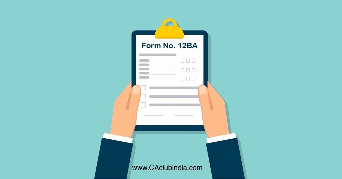 CBDT amends Form No. 12BA under Income Tax Rules, 1962