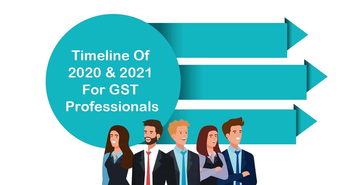 GST Professionals   Timeline of 2020 and 2021