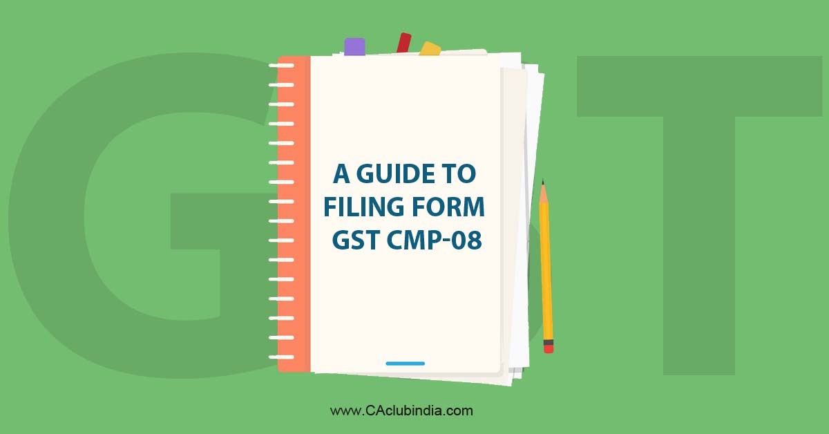 A Guide to Filing Form GST CMP-08