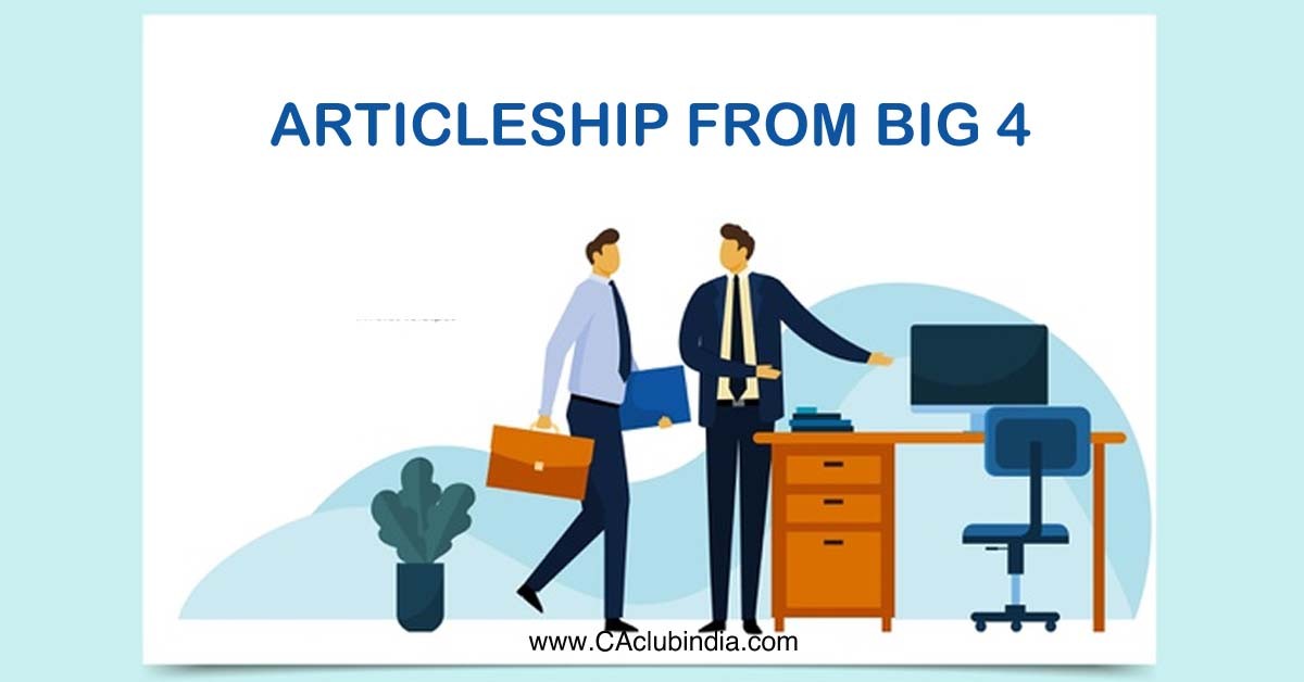 Articleship from Big 4 - Is it worth it 