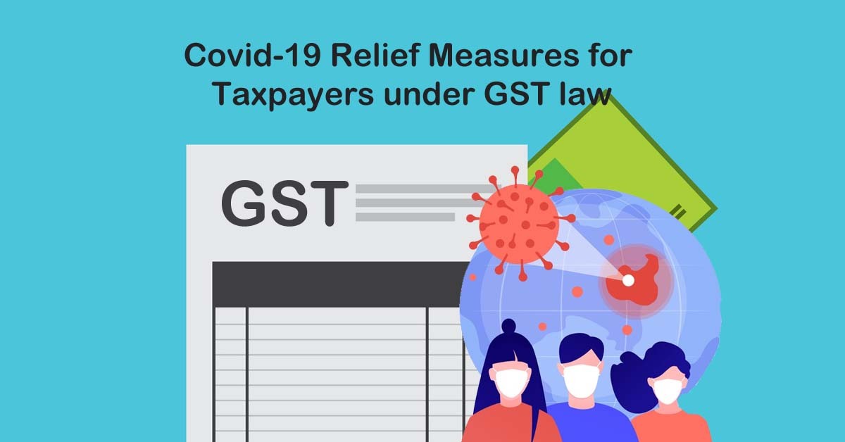 Covid-19 Relief Measures for Taxpayers under GST law