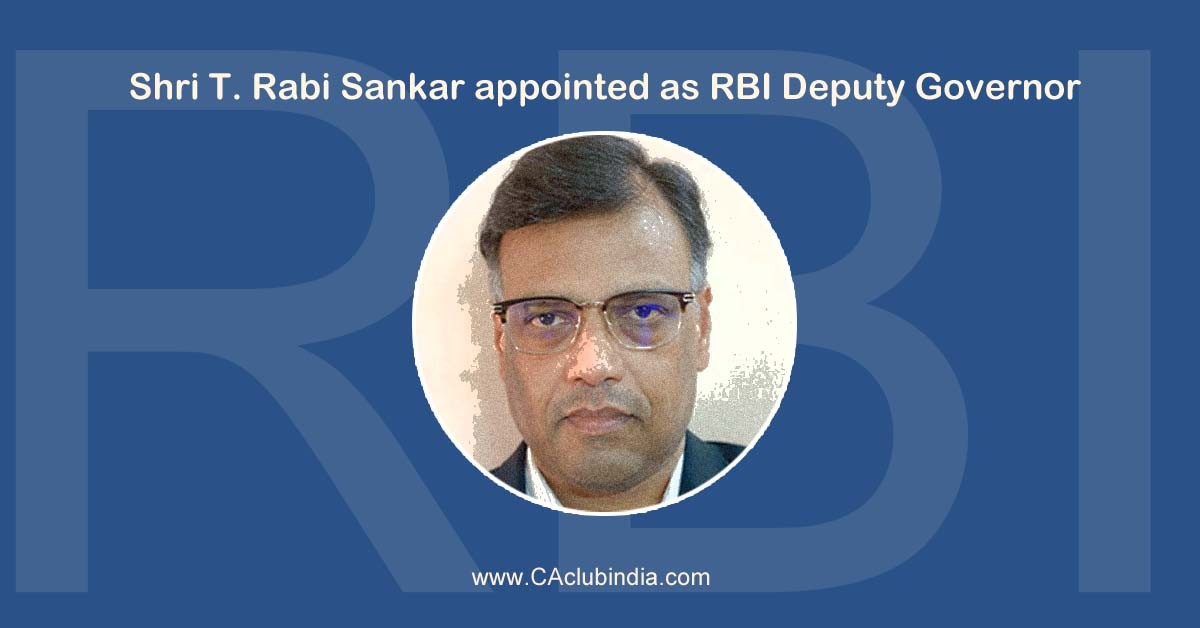 Shri T. Rabi Sankar appointed as RBI Deputy Governor