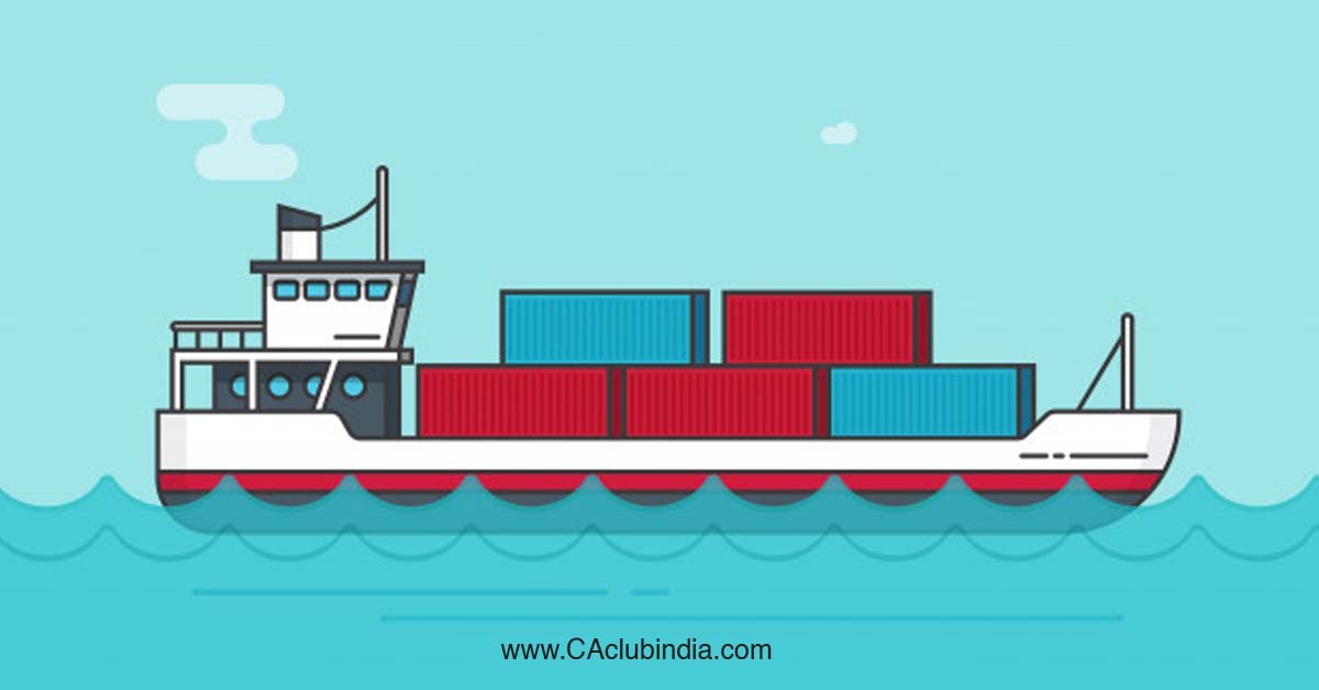 CBIC changes the place of supply for B2B MRO services in case of the shipping industry, to the location of the recipient