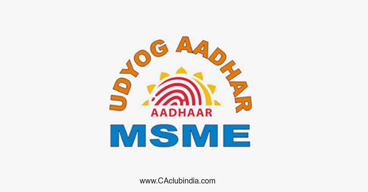 MSME Extends Validity of Udyog Aadhaar Memorandum from 31st March 2021 to 31st December 2021