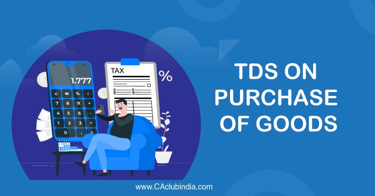 Tax Deducted at Source: Provisions for TDS on Purchase of Goods