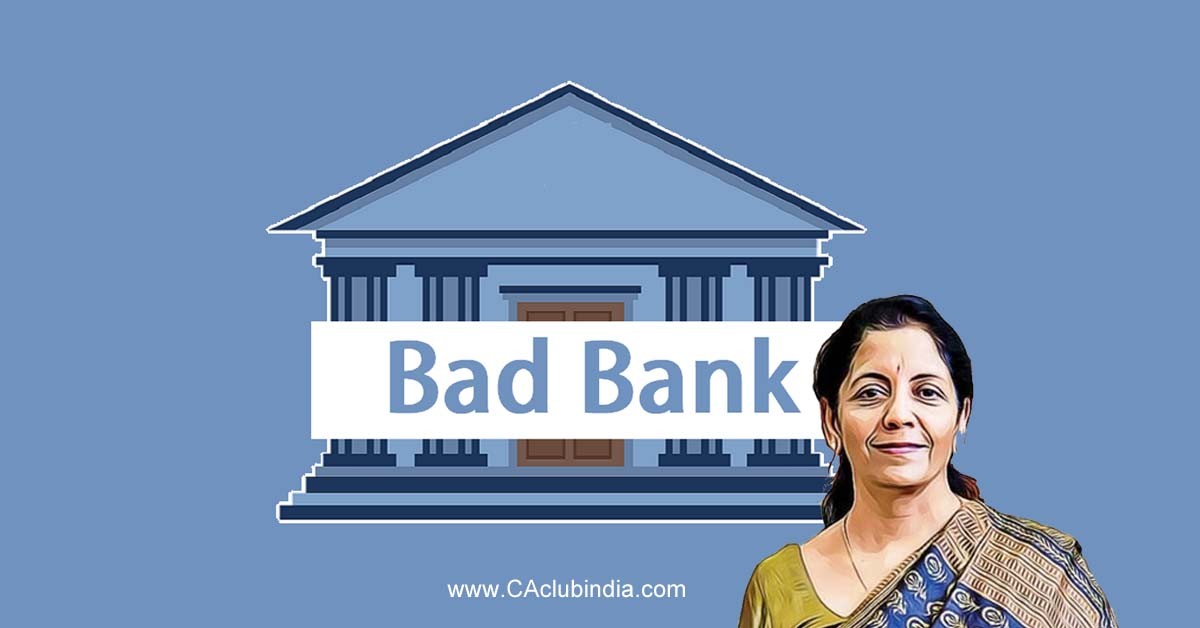 Bad Bank - A remedy for the NPA Illness