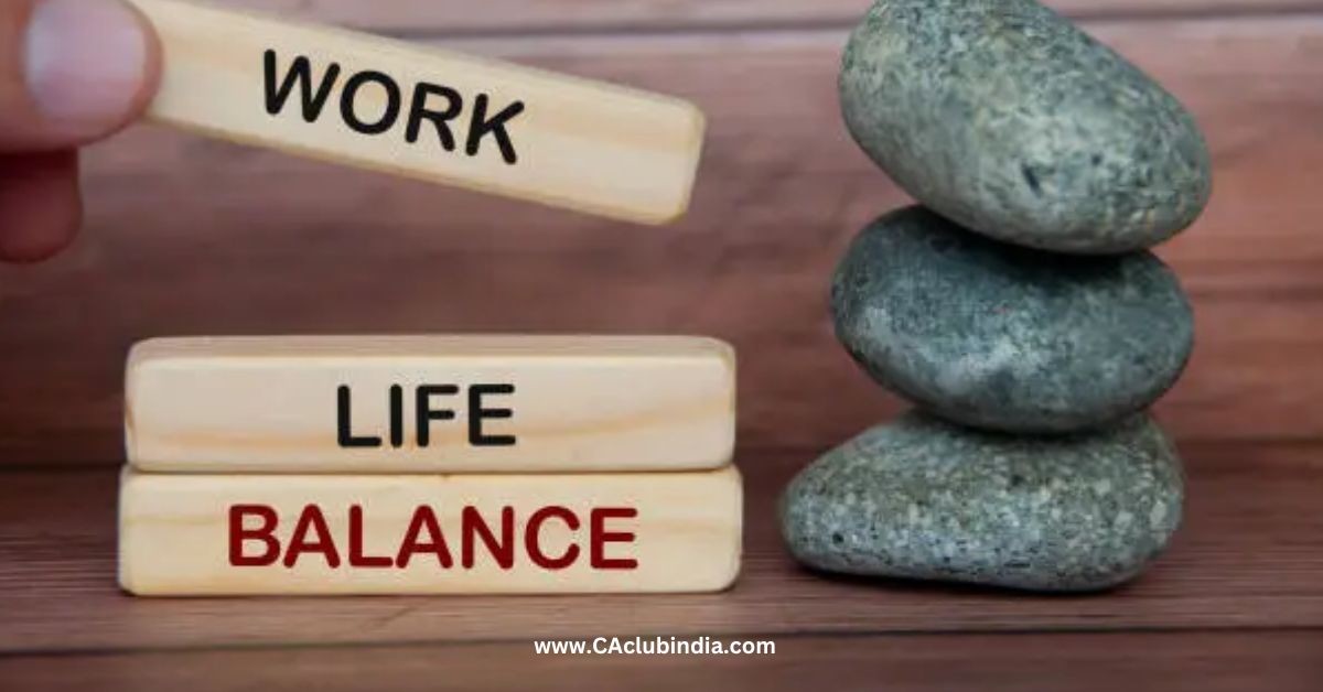 Work-Life Balance: Let s understand the real Recipe