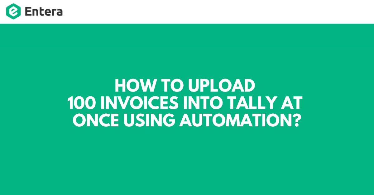 How to Upload 100 Invoices into Tally at Once Using Automation 