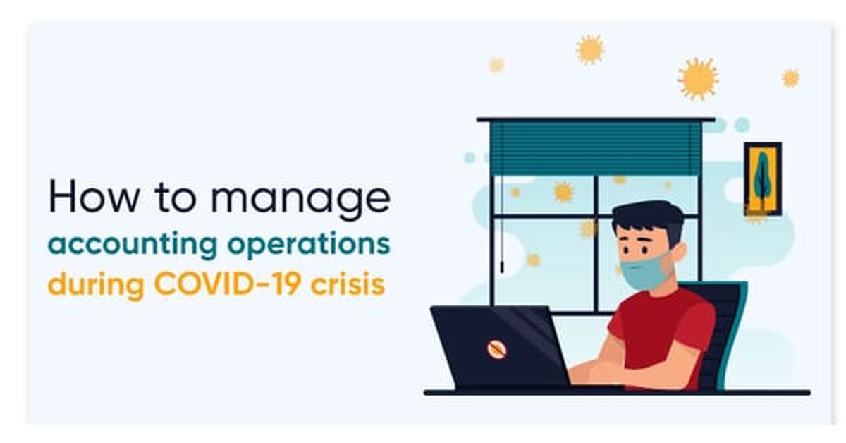 Manage Accounting Operations during COVID-19 Crisis