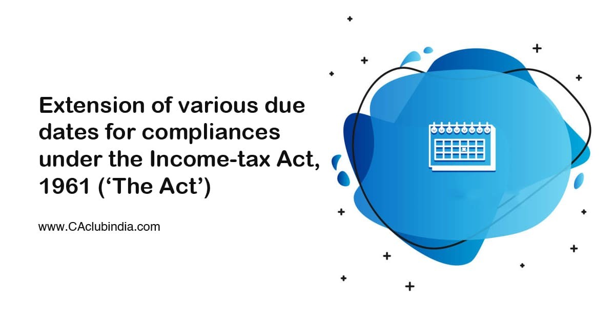 Request to adopt a humane approach in handling the extension of due dates in the times of the pandemic by The Chamber of Tax Consultants