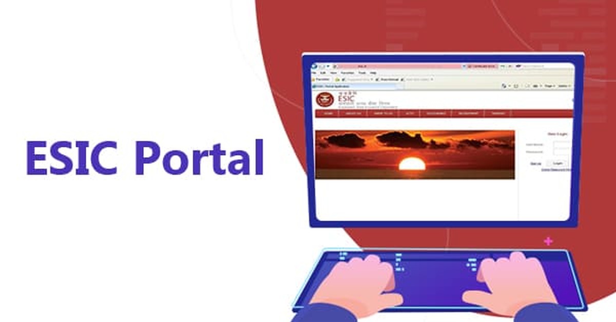 ESIC Portal - Login, Registration, and Services Offered ESIC Portal - Login, Registration, and Services Offered