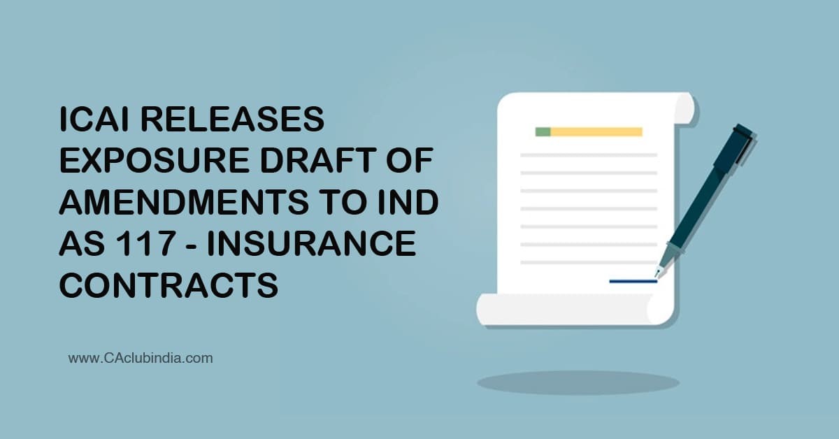 ICAI releases Exposure Draft of Amendments to Ind AS 117 - Insurance Contracts