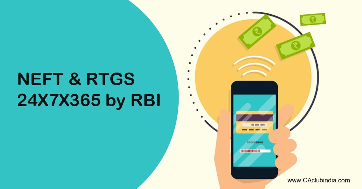 NEFT and RTGS 24X7X365 by RBI