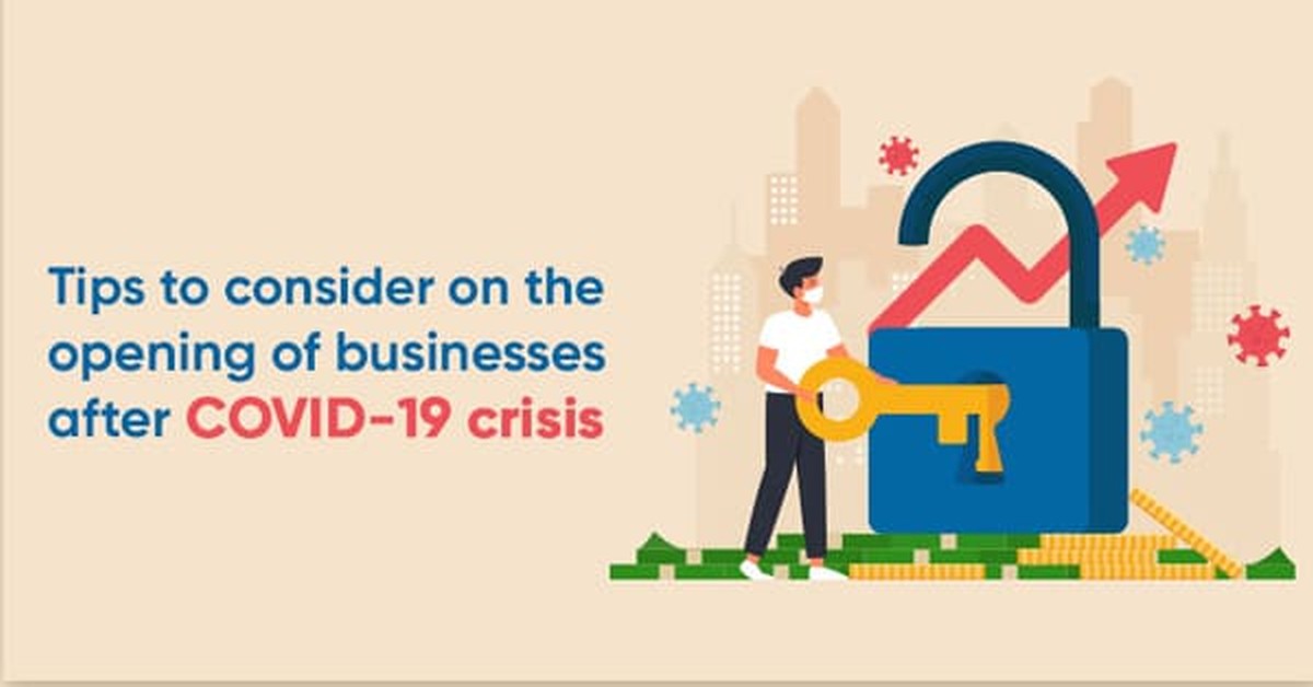 Tips to Consider on the Opening of Businesses after COVID-19 Crisis